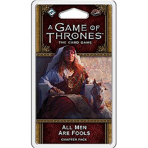 A GAME OF THRONES LCG ALL MEN ARE FOOLS (权力的游戏LCG：睥睨众生) 