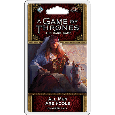 A GAME OF THRONES LCG ALL MEN ARE FOOLS