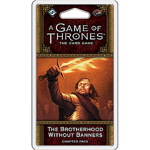 A GAME OF THRONES LCG THE BROTHERHOOD WITHOUT BANNERS