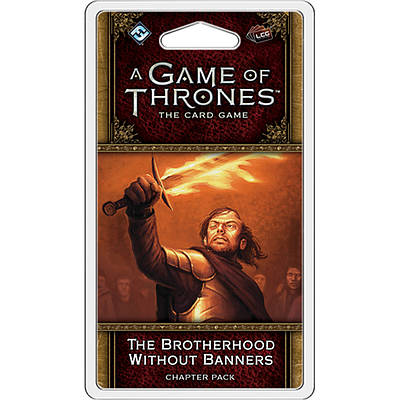 A GAME OF THRONES LCG THE BROTHERHOOD WITHOUT BANNERS (权力的游戏LCG：无旗兄弟会)